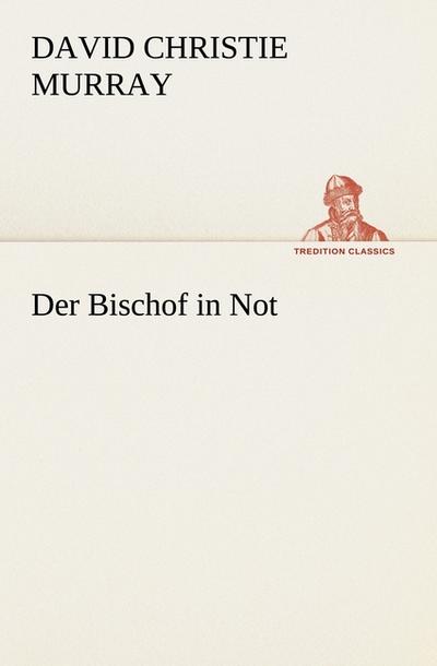 Der Bischof in Not