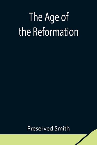 The Age Of The Reformation