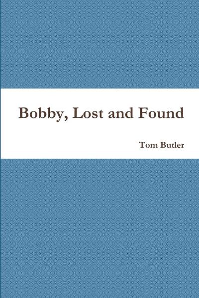 Bobby, Lost and Found