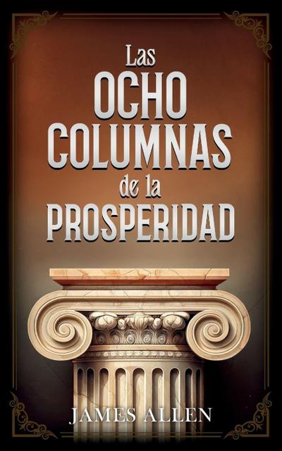 Las Ocho Columnas De La Prosperidad - Colección Deluxe