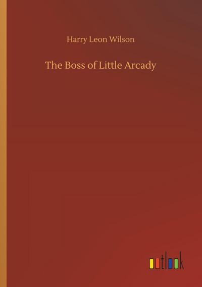 The Boss of Little Arcady