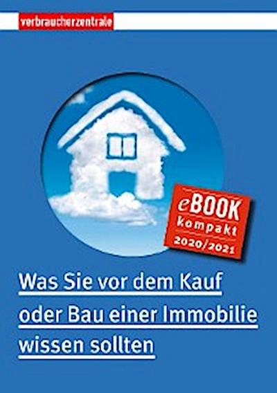 Was Sie vor dem Kauf oder Bau einer Immobilie wissen sollten