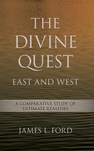 The Divine Quest, East and West
