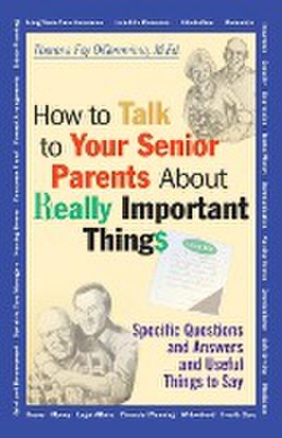 How to Talk to Your Senior Parents about Really Important Things