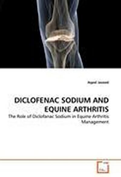 DICLOFENAC SODIUM AND EQUINE ARTHRITIS
