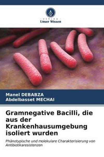 Gramnegative Bacilli, die aus der Krankenhausumgebung isoliert wurden