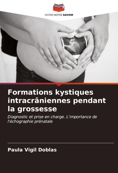 Formations kystiques intracrâniennes pendant la grossesse