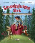Rumpelstilzchens Glück. Es war einmal ... ganz anders im Dorf am Rande des Munkelwaldes