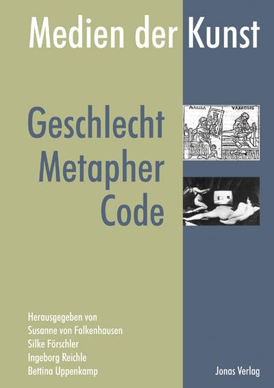 Medien der Kunst: Geschlecht, Metapher, Code