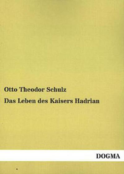 Das Leben des Kaisers Hadrian