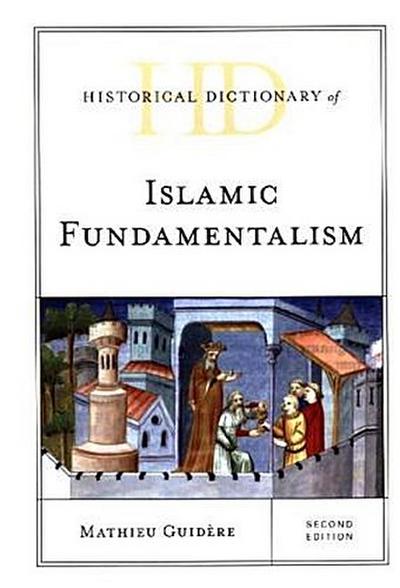 Historical Dictionary of Islamic Fundamentalism