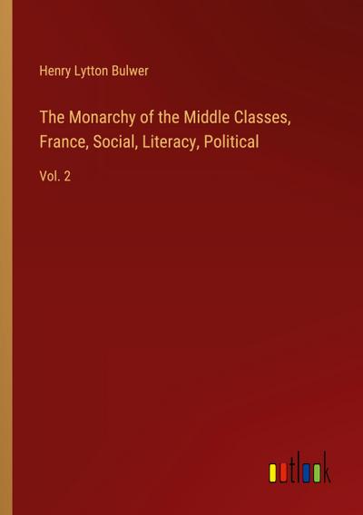 The Monarchy of the Middle Classes, France, Social, Literacy, Political