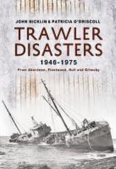 Trawler Disasters 1946-1975