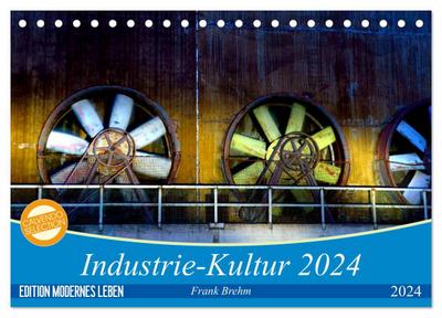 Industrie-Kultur 2024 (Tischkalender 2024 DIN A5 quer), CALVENDO Monatskalender
