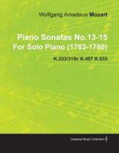 Piano Sonatas No.13-15 by Wolfgang Amadeus Mozart for Solo Piano (1783-1788) K.333/315c K.457 K.533