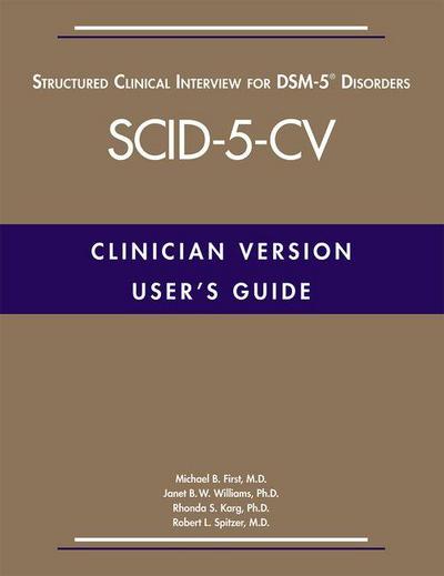 User’s Guide for the Structured Clinical Interview for DSM-5® Disorders-Clinician Version (SCID-5-CV)