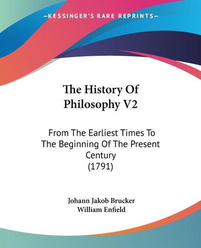 The History Of Philosophy V2 - Johann Jakob Brucker