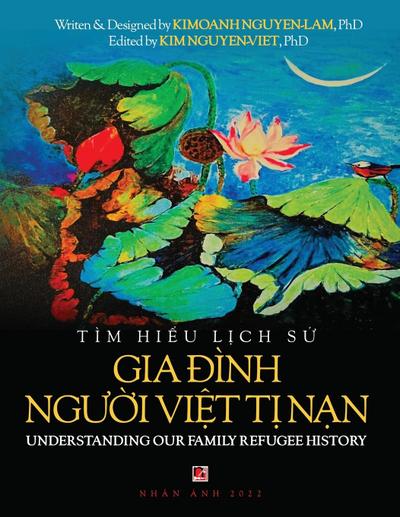 Giáo Trình Tìm Hi¿u L¿ch S¿ Gia ¿ình Ng¿¿i Vi¿t T¿ N¿n (Understanding the Vietnamese American Refugee Family)  (soft cover)