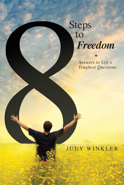 8 Steps to Freedom + Answers to Life’s Toughest Questions