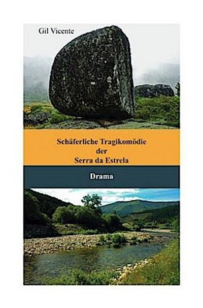 Schäferliche Tragikomödie der Serra da Estrela