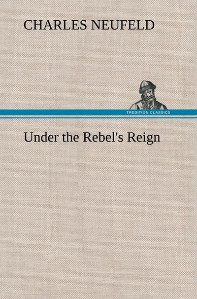 Under the Rebel’s Reign
