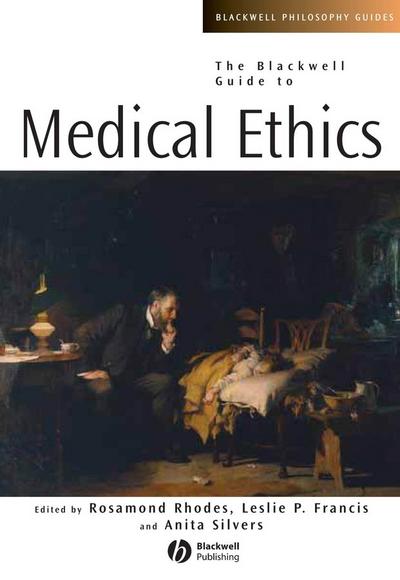 The Blackwell Guide to Medical Ethics