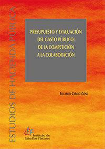 Presupuesto y evaluación del gasto público : de la competición a la colaboración