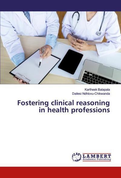 Fostering clinical reasoning in health professions