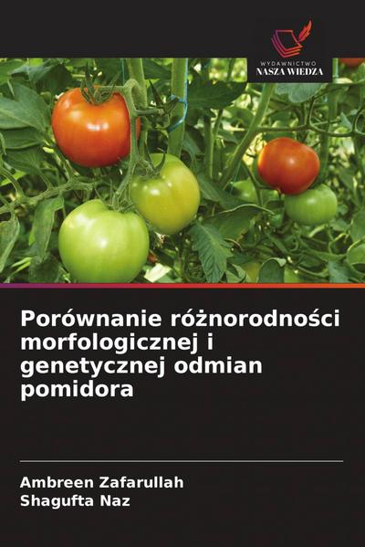 Porównanie ró¿norodno¿ci morfologicznej i genetycznej odmian pomidora
