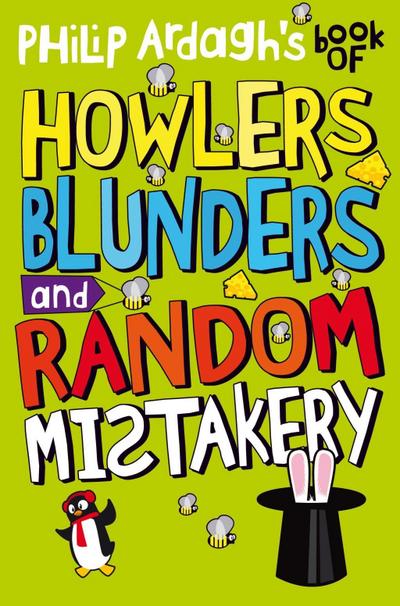 Philip Ardagh’s Book of Howlers Blunders and Random Mistakery