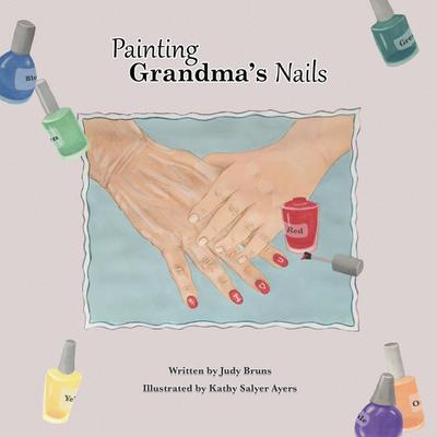 Painting Grandma’s Nails