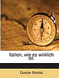Italien, wie es wirklich ist.