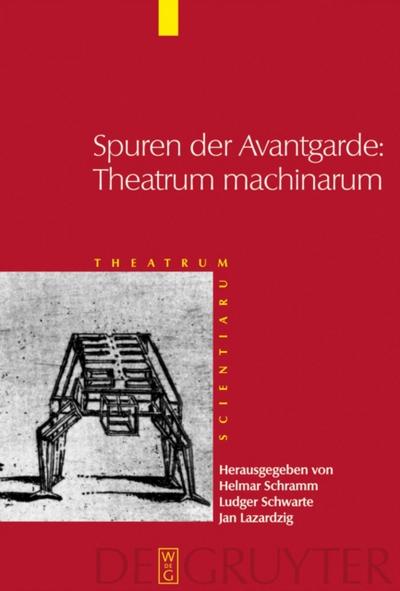 Spuren der Avantgarde: Theatrum machinarum