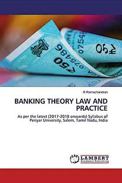BANKING THEORY LAW AND PRACTICE