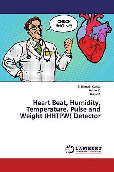 Heart Beat, Humidity, Temperature, Pulse and Weight (HHTPW) Detector