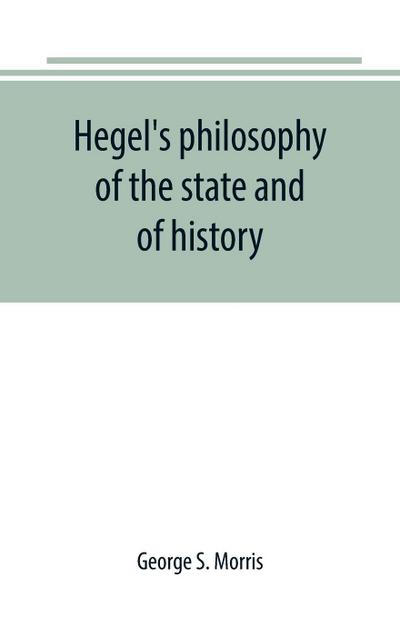 Hegel’s philosophy of the state and of history