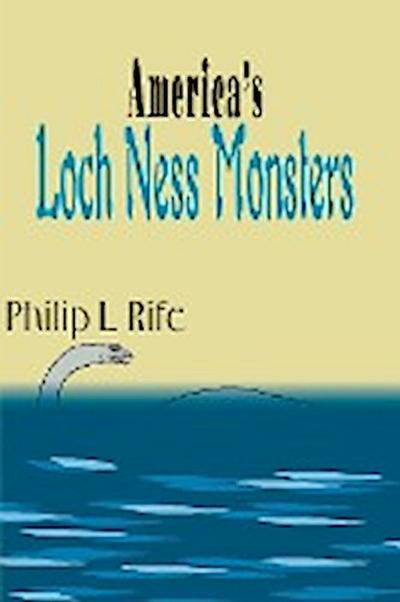 America’s Loch Ness Monsters