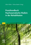 Praxishandbuch Psychosomatische Medizin in der Rehabilitation