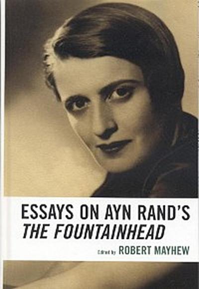 Essays on Ayn Rand’s The Fountainhead