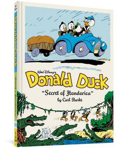Walt Disney’s Donald Duck the Secret of Hondorica: The Complete Carl Barks Disney Library Vol. 17
