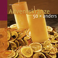 Adventskränze - 50 x anders