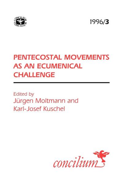 Concilium 1996/3 Pentecostal Movements as an Ecumenical Challenge