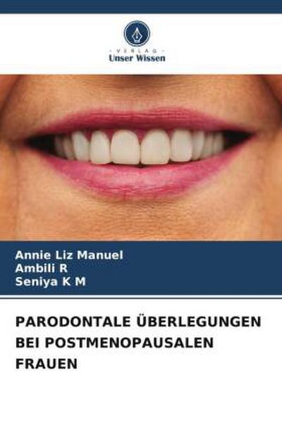 PARODONTALE ÜBERLEGUNGEN BEI POSTMENOPAUSALEN FRAUEN
