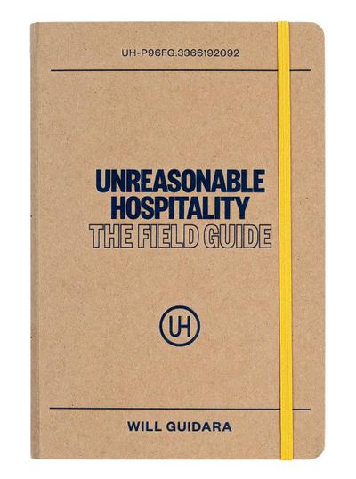 Unreasonable Hospitality: The Field Guide