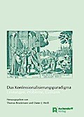 Das Konfessionalisierungsparadigma - Leistungen, Probleme, Grenzen