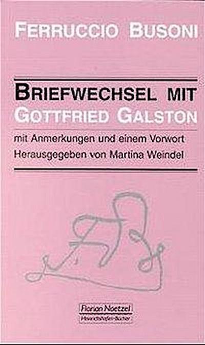 Ferruccio Busoni, Briefwechsel mit Gottfried Galston