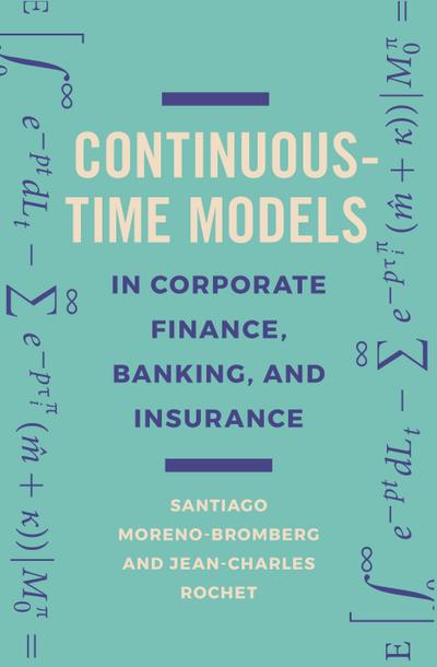 Continuous-Time Models in Corporate Finance, Banking, and Insurance