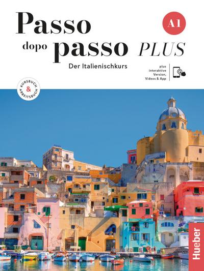 Passo dopo passo PLUS A1. Kurs- und Arbeitsbuch plus interaktive Version: Der Italienischkurs