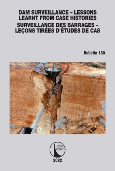 Dam Surveillance - Lessons Learnt From Case Histories / Surveillance des Barrages - Leçons Tirées d’Études de cas