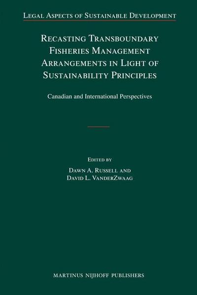 Recasting Transboundary Fisheries Management Arrangements in Light of Sustainability Principles